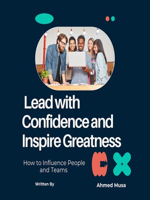 cover image of Lead with Confidence and Inspire Greatness